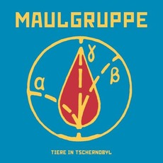 Tiere In Tschernobyl mp3 Album by Maulgruppe