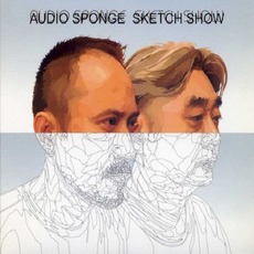 Audio Sponge mp3 Album by Sketch Show