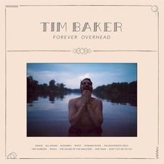 Forever Overhead mp3 Album by Tim Baker