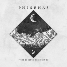 Fight Through the Night EP mp3 Album by Phinehas