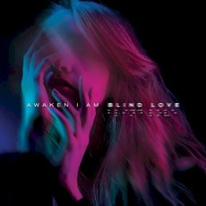 Blind Love mp3 Album by Awaken I Am