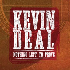 Nothing Left To Prove mp3 Album by Kevin Deal