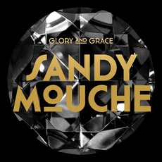 Glory And Grace mp3 Album by Sandy Mouche