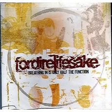 Breathing in Is Only Half the Function mp3 Album by Fordirelifesake
