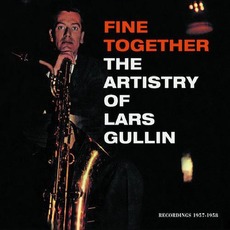 Fine Together: The Artistry of Lars Gullin mp3 Artist Compilation by Lars Gullin