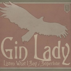 Listen What I Say & Superlove mp3 Single by Gin Lady