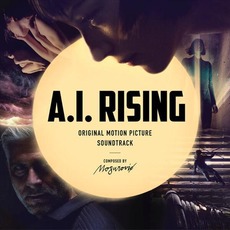 A.I. Rising: Original Motion Picture Soundtrack mp3 Soundtrack by Nemanja Mosurović