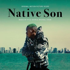 Native Son: Original Motion Picture Soundtrack mp3 Soundtrack by Kyle Dixon & Michael Stein