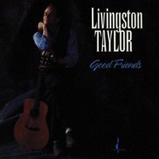 Good Friends mp3 Album by Livingston Taylor