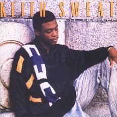 Make It Last Forever mp3 Album by Keith Sweat