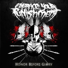 Honor Before Glory mp3 Album by Embrace Your Punishment