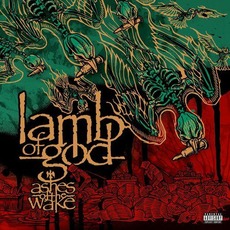 Ashes Of The Wake (15th Anniversary) mp3 Album by Lamb Of God
