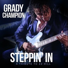 Steppin' In: A Tribute To Z.Z. Hill mp3 Album by Grady Champion
