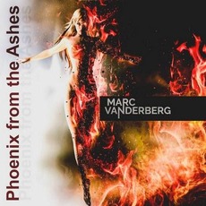 Phoenix From The Ashes mp3 Album by Marc Vanderberg