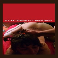 Featherboard! mp3 Album by Jason Crumer