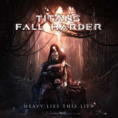 Heavy Lies This Life mp3 Album by Titans Fall Harder