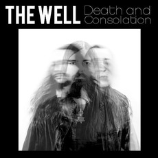 Death and Consolation mp3 Album by The Well