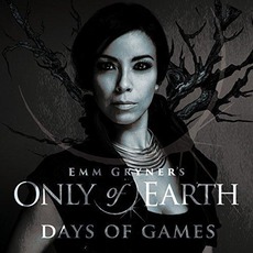 Emm Gryner's Only Of Earth: Days Of Games mp3 Album by Emm Gryner