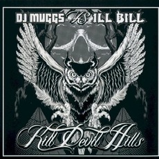 Kill Devil Hills mp3 Album by DJ Muggs vs. Ill Bill