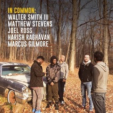 In Common mp3 Album by Walter Smith III, Matthew Stevens, Joel Ross, Harish Raghavan & Marcus Gilmore