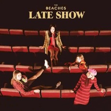 Late Show mp3 Album by The Beaches