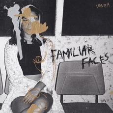 Familiar Faces mp3 Album by Vanish