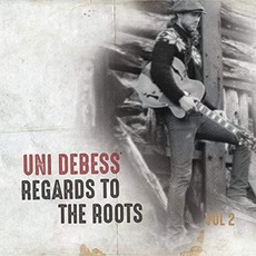 Regards To The Roots, Vol. 2 mp3 Album by Uni Debess