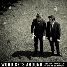 Word Gets Around mp3 Album by Delaney Davidson and Barry Saunders
