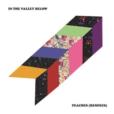 Peaches (remixes) mp3 Remix by In The Valley Below