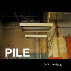 Jerk Routine mp3 Album by PILE (2)