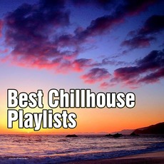 Best Chillhouse Playlists mp3 Compilation by Various Artists