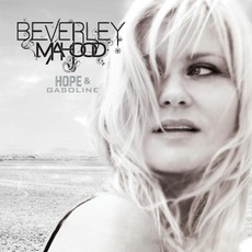 Hope & Gasoline mp3 Album by Beverley Mahood
