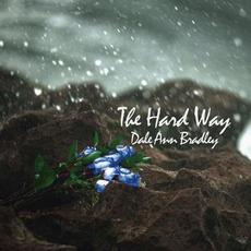 The Hard Way mp3 Album by Dale Ann Bradley