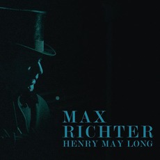 Henry May Long (Re-Issue) mp3 Soundtrack by Max Richter