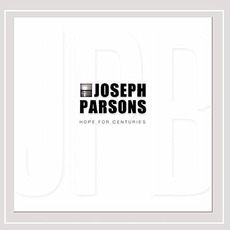 Hope for Centuries mp3 Album by Joseph Parsons