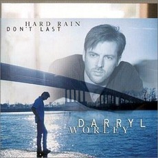 Hard Rain Don't Last mp3 Album by Darryl Worley