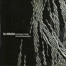 Stepping Stones: The Self-Remixed Best mp3 Artist Compilation by DJ Krush