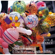 Fun And Romance mp3 Album by Mladen Franko & The Norman Candler Strings