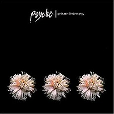 Private Desires EP mp3 Album by Psyche