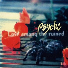 Love Among the Ruined mp3 Album by Psyche
