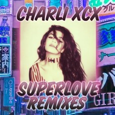 SuperLove (remixes) mp3 Remix by Charli XCX