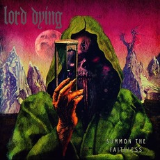 Summon the Faithless mp3 Album by Lord Dying