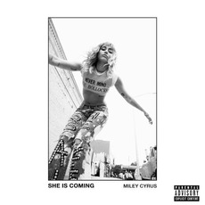 SHE IS COMING mp3 Album by Miley Cyrus