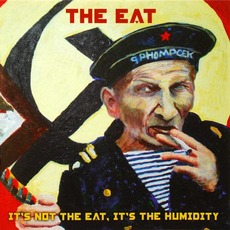 It's Not The Eat, It's The Humidity mp3 Artist Compilation by The Eat