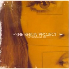 The Things We Say mp3 Album by The Berlin Project