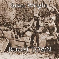 Boom Town mp3 Album by Sean Wright