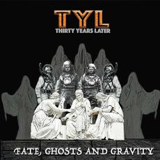 Fate Ghosts and Gravity mp3 Album by Thirty Years Later