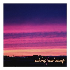 Sunset Mornings mp3 Album by Work Drugs