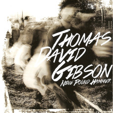 Nine Pound Hammer mp3 Album by Thomas David Gibson