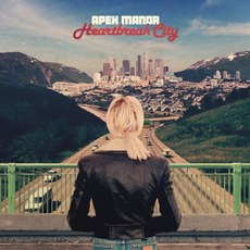 Heartbreak City mp3 Album by Apex Manor